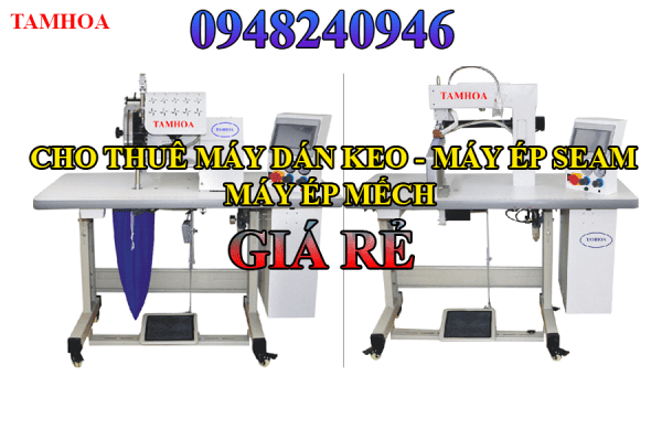 Cho thuê máy dán keo, máy ép seam , máy ép mếch