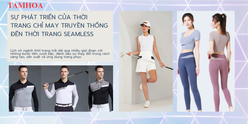 Sự phát triển của thời trang chỉ may đến thời trang seamless